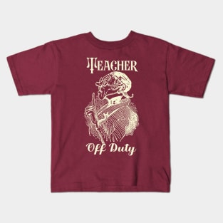 Teacher Off Duty Kids T-Shirt